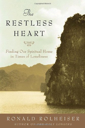 Cover for Ronald Rolheiser · The Restless Heart: Finding Our Spiritual Home in Times of Loneliness (Taschenbuch) [Reprint edition] (2006)