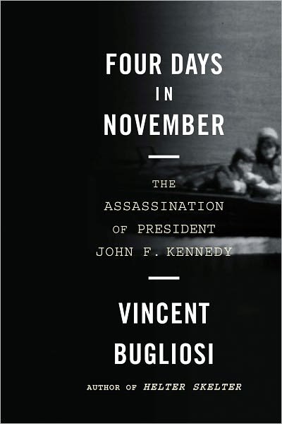 Cover for Vincent Bugliosi · Four Days in November: The Assassination of President John F. Kennedy (Pocketbok) (2008)