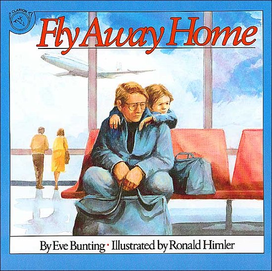 Fly Away Home - Eve Bunting - Kirjat - Houghton Mifflin - 9780395664155 - maanantai 22. maaliskuuta 1993