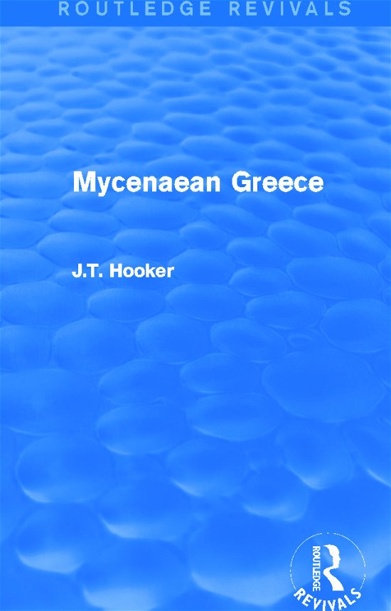Cover for John Hooker · Mycenaean Greece (Routledge Revivals) - Eastern Europe, Russia and Central Asia (Innbunden bok) (2013)