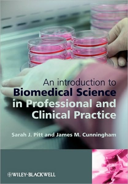 Cover for Pitt, Sarah J. (School of Pharmacy and Biomolecular Science) · An Introduction to Biomedical Science in Professional and Clinical Practice (Paperback Book) (2009)