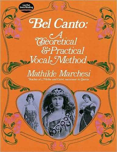 Cover for Mathilde Marchesi · Bel Canto, Theorical And Pratical Method (Book) [New edition] (1970)