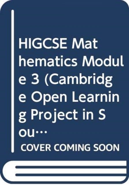 HIGCSE Mathematics Module 3 - Cambridge Open Learning Project in South Africa - University of Cambridge Local Examinations Syndicate - Bøger - Cambridge University Press - 9780521595155 - 1. maj 1998
