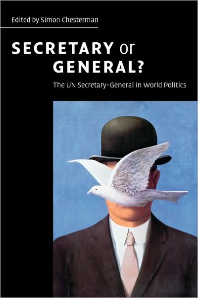 Secretary or General?: The UN Secretary-General in World Politics - Simon Chesterman - Książki - Cambridge University Press - 9780521876155 - 19 lutego 2007