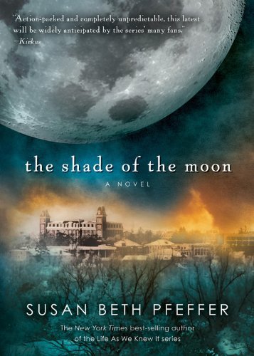 Cover for Pfeffer Susan Beth Pfeffer · The Shade of the Moon - Life As We Knew It Series (Paperback Book) [Reprint edition] (2014)