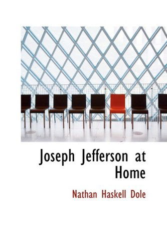 Cover for Nathan Haskell Dole · Joseph Jefferson at Home (Hardcover Book) (2008)