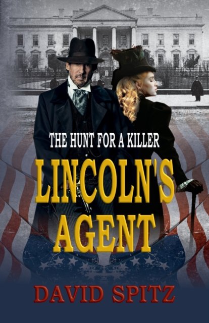Cover for David Spitz · Lincoln's Agent: The Hunt for a Killer (Paperback Book) (2022)