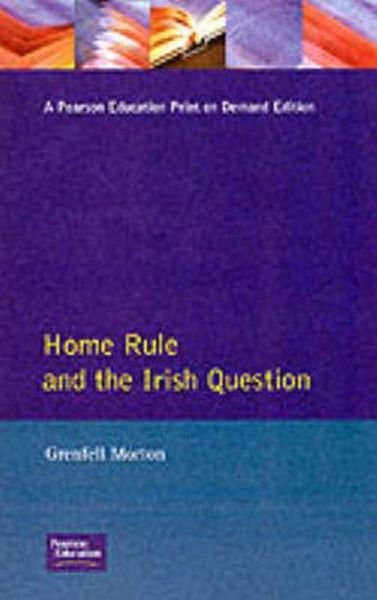 Cover for Grenfell Morton · Home Rule and the Irish Question - Seminar Studies In History (Pocketbok) (1980)