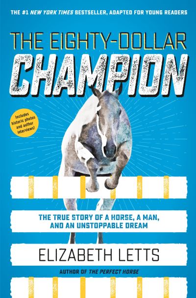 Cover for Elizabeth Letts · The Eighty-Dollar Champion (Adapted for Young Readers): The True Story of a Horse, a Man, and an Unstoppable Dream (Bog) (2022)