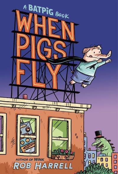 Cover for Rob Harrell · Batpig: When Pigs Fly - A Batpig Book (Innbunden bok) (2021)