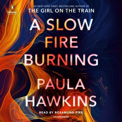 A Slow Fire Burning A Novel - Paula Hawkins - Musikk - Penguin Audio - 9780593453155 - 31. august 2021