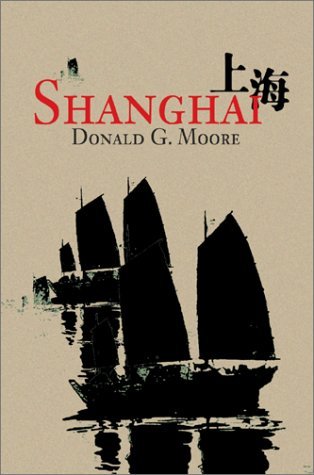 Cover for Donald G. Moore · Shanghai (Inbunden Bok) (2003)