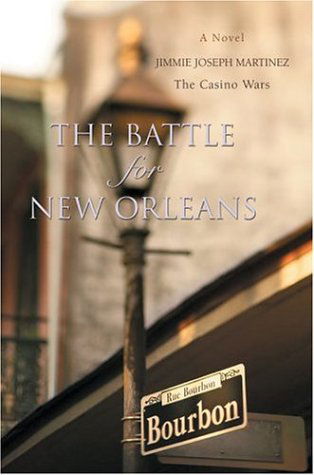 Cover for Jimmie Martinez · The Battle for New Orleans: the Casino Wars (Hardcover Book) (2006)