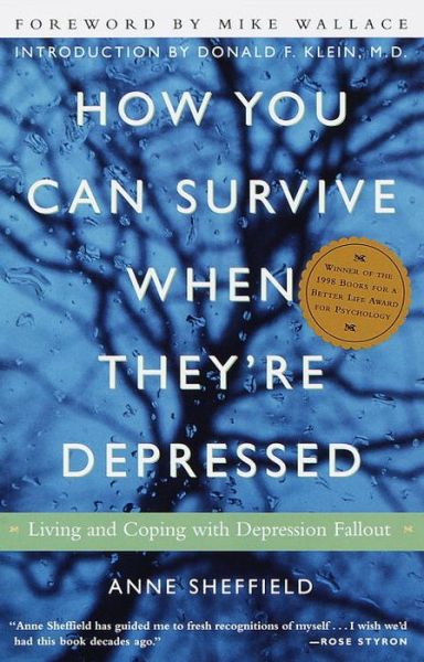 Cover for Anne Sheffield · How You Can Survive When They're Depressed: Living and Coping with Depression Fallout (Paperback Book) (1999)