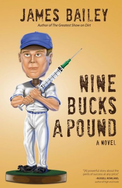 Nine Bucks a Pound - James Bailey - Boeken - Sun Field Press - 9780615939155 - 22 februari 2014