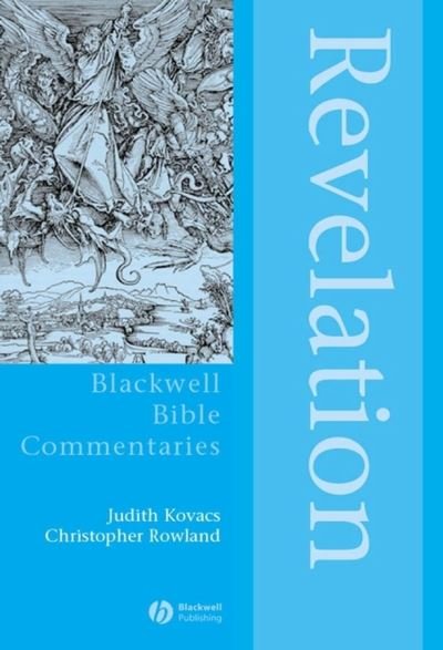 Cover for Kovacs, Judith (University of Virginia) · Revelation: The Apocalypse of Jesus Christ - Wiley Blackwell Bible Commentaries (Pocketbok) (2003)