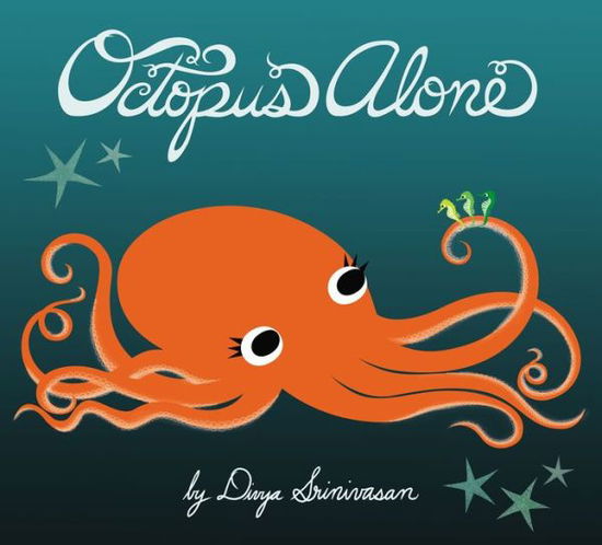 Cover for Divya Srinivasan · Octopus Alone (Hardcover Book) (2013)