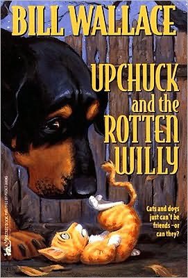 Upchuck and the Rotten Willy - Bill Wallace - Książki - Aladdin - 9780671014155 - 1 września 1998