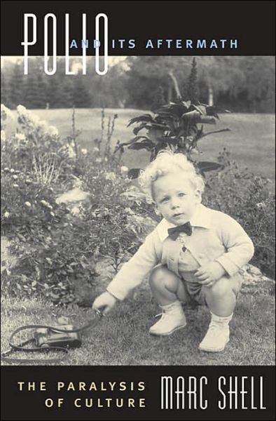Polio and Its Aftermath: The Paralysis of Culture - Marc Shell - Bücher - Harvard University Press - 9780674013155 - 15. Juni 2005