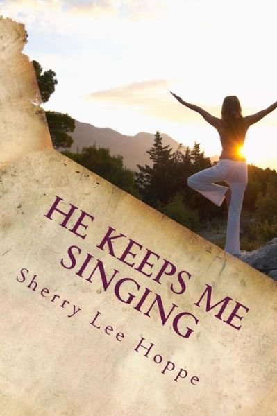 Cover for Sherry Lee Hoppe · He Keeps Me Singing: Devotions Inspired by Beloved Old Hymns (Paperback Book) (2014)