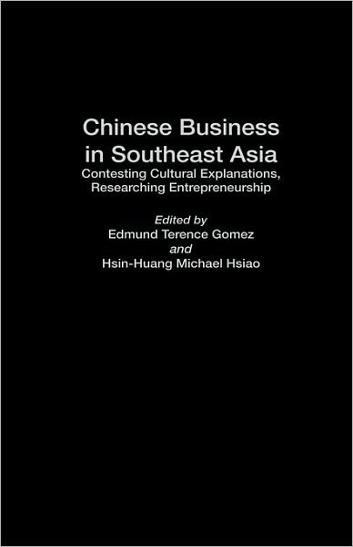 Cover for H Hsiao · Chinese Business in Southeast Asia: Contesting Cultural Explanations, Researching Entrepreneurship (Gebundenes Buch) (2001)