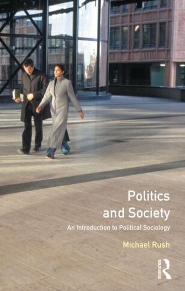 Politics & Society - Michael Rush - Livros - Taylor & Francis Ltd - 9780745012155 - 1 de maio de 1992