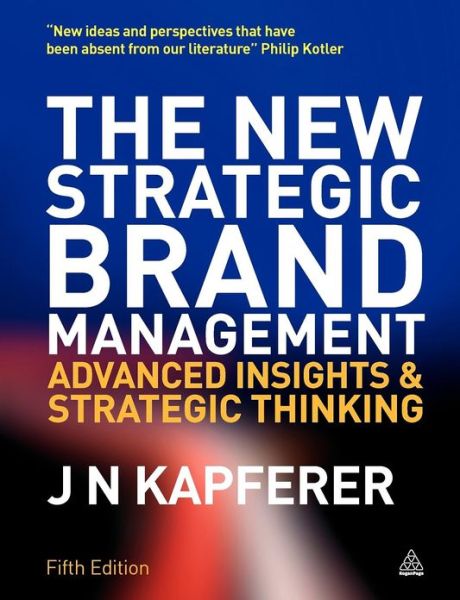 Cover for Jean-Noel Kapferer · The New Strategic Brand Management: Advanced Insights and Strategic Thinking (Paperback Book) [5 Revised edition] (2012)