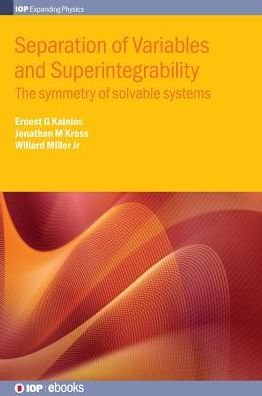 Cover for Miller Jr, Willard, Jr · Separation of Variables and Superintegrability: The symmetry of solvable systems (Hardcover Book) (2018)