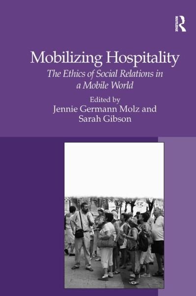 Cover for Sarah Gibson · Mobilizing Hospitality: The Ethics of Social Relations in a Mobile World (Hardcover Book) [New edition] (2007)