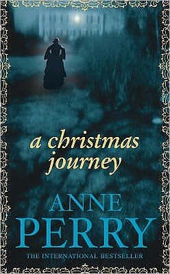 Cover for Anne Perry · A Christmas Journey (Christmas Novella 1): A festive Victorian murder mystery - Christmas Novella (Paperback Bog) (2004)