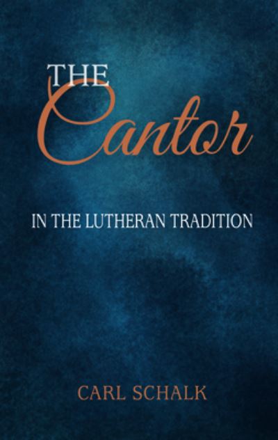 Cover for Carl Schalk · The Cantor in the Lutheran Tradition (Paperback Book) (2022)