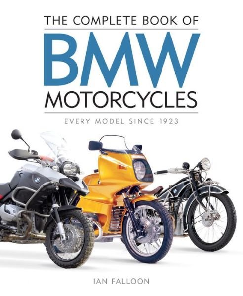 Cover for Ian Falloon · The Complete Book of BMW Motorcycles: Every Model Since 1923 - Complete Book Series (Gebundenes Buch) (2020)
