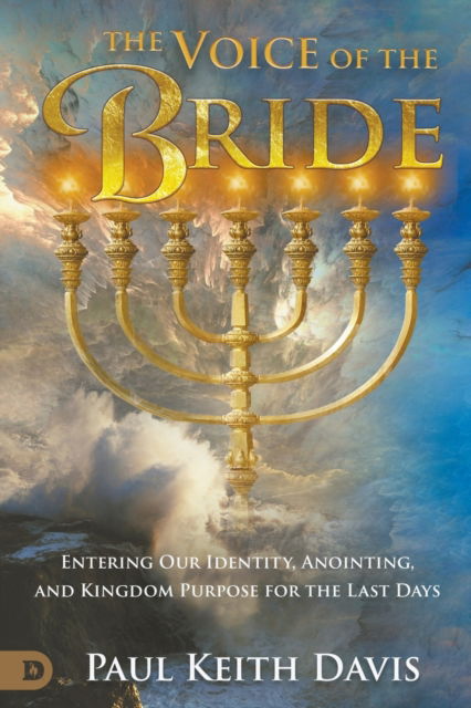 The Voice of the Bride - Paul Keith Davis - Books - Destiny Image Publishers - 9780768460155 - February 15, 2022