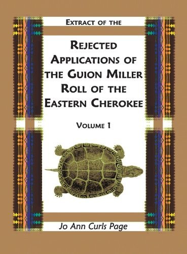 Cover for Jo Ann Curls Page · Extract of Rejected Applications of the Guion Miller Roll of the Eastern Cherokee, Volume 1 (Paperback Bog) (2009)