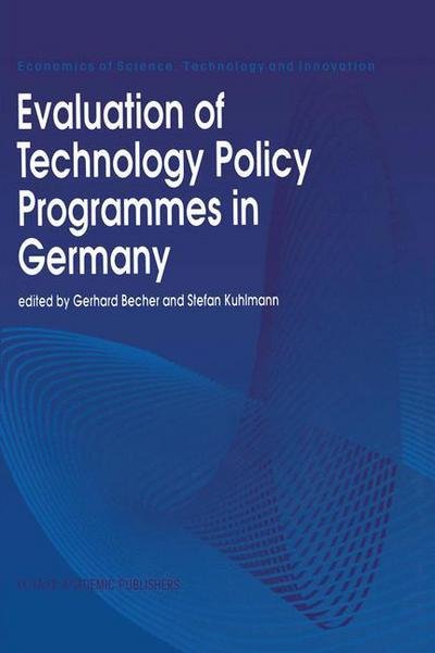 G Becher · Evaluation of Technology Policy Programmes in Germany - Economics of Science, Technology and Innovation (Hardcover Book) [1995 edition] (1994)
