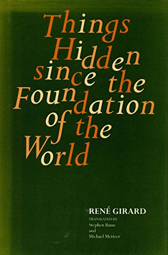 Things Hidden Since the Foundation of the World - René Girard - Bücher - Stanford University Press - 9780804722155 - 1. Juni 1987