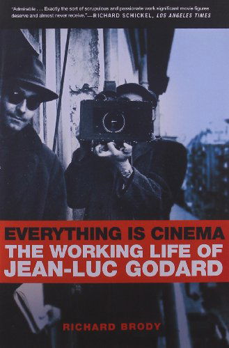 Everything Is Cinema: The Working Life of Jean-Luc Godard - Richard Brody - Boeken - St. Martins Press-3PL - 9780805080155 - 23 juni 2009