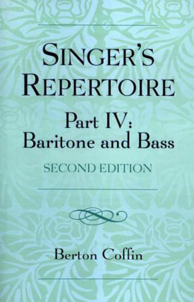 Cover for Berton Coffin · The Singer's Repertoire, Part IV: Baritone and Bass (Paperback Book) [Second edition] (2005)