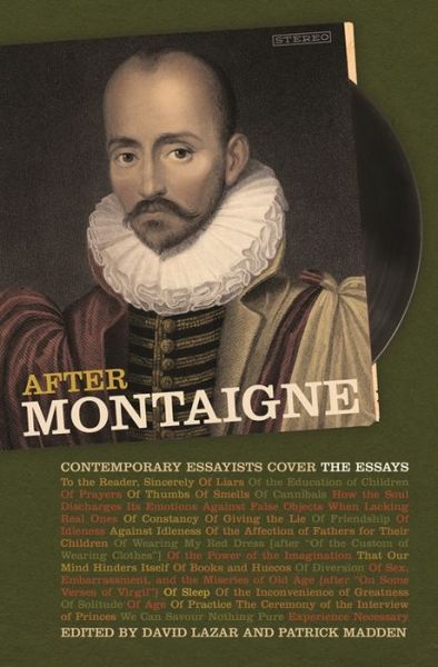 Cover for Patrick Madden · After Montaigne: Contemporary Essayists Cover the Essays (Hardcover Book) (2015)