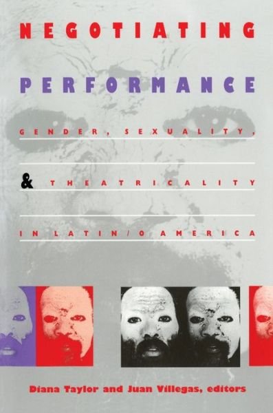 Cover for Diana Taylor · Negotiating Performance: Gender, Sexuality, and Theatricality in Latin/o America (Paperback Book) (1994)