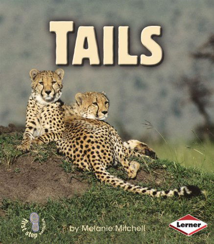 Tails (First Step Nonfiction) - Melanie Mitchell - Livros - Lerner Publications - 9780822539155 - 2004