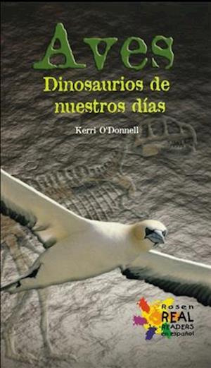 Cover for Kerri O'donnell · Aves: Dinosaurios De Nuestros Dias (Rosen Real Readers en Espanol. Fluency) (Spanish Edition) (Paperback Book) [Spanish edition] (2003)