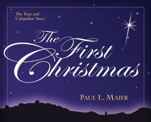 Cover for Paul L. Maier · The First Christmas - The True and Unfamiliar Story (Paperback Bog) (2012)