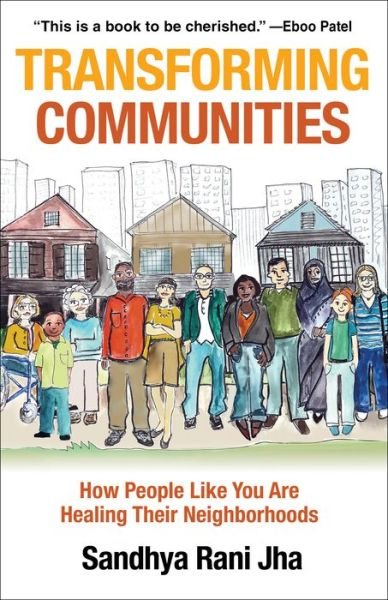 Cover for REV Sandhya Rani Jha · Transforming Communities: How People Like You Are Healing Their Neighborhoods (Paperback Book) (2017)
