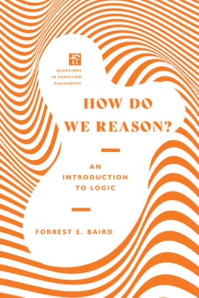 Cover for Forrest E. Baird · How Do We Reason? – An Introduction to Logic (Paperback Book) (2021)