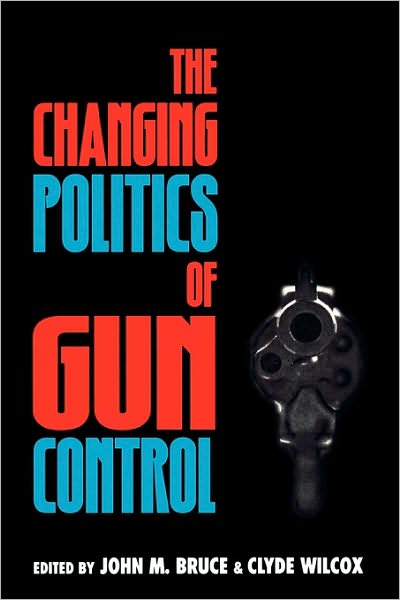 Cover for John M Bruce · The Changing Politics of Gun Control (Paperback Book) (1998)