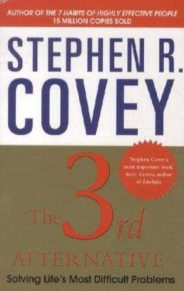 Cover for Stephen R. Covey · The 3rd Alternative: Solving Life's Most Difficult Problems (Paperback Bog) [Export edition] (2012)