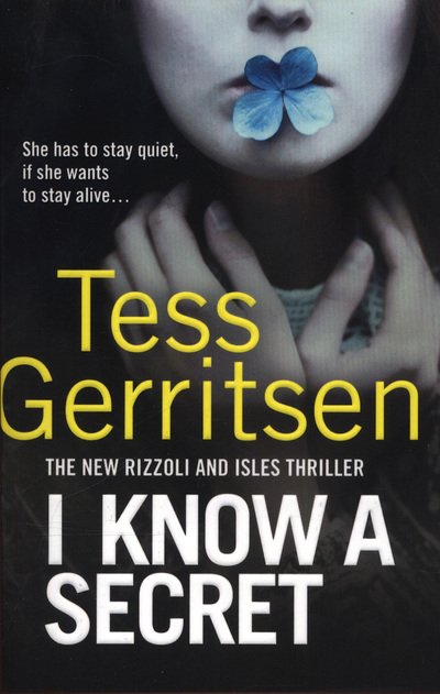 Cover for Tess Gerritsen · I Know a Secret: (Rizzoli &amp; Isles 12) - Rizzoli &amp; Isles (Paperback Bog) (2018)