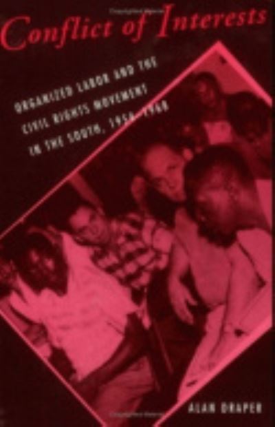 Cover for Alan Draper · Conflict of Interests: Organized Labor and the Civil Rights Movement in the South, 1954–1968 - Cornell Studies in Industrial and Labor Relations (Hardcover Book) (1994)