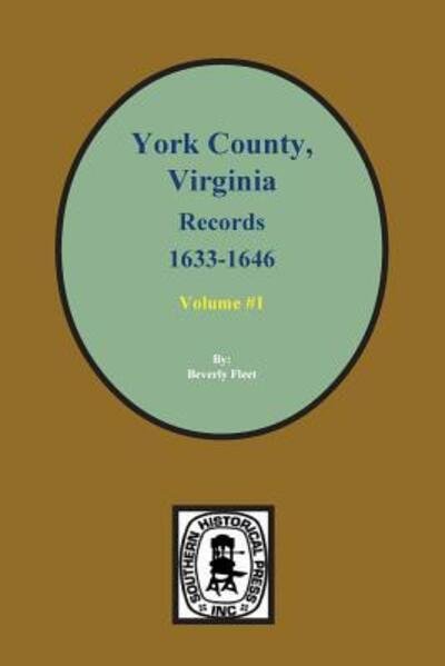Cover for Beverly Fleet · Records of York County, Va.,1633-1646. (Vol. #1) (Paperback Book) (2013)